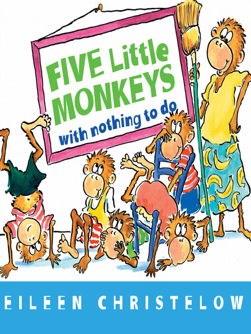 Title details for Five Little Monkeys with Nothing to Do by Eileen Christelow - Available